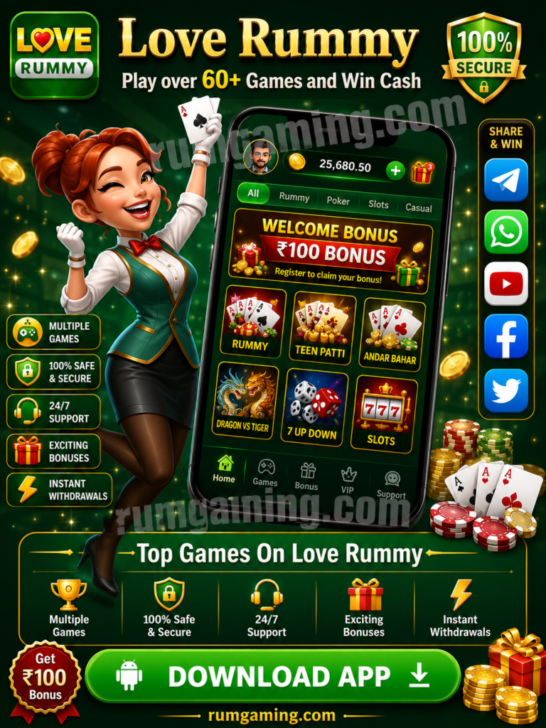 Love Rummy – Download, Features, Registration & Login Guide (2026) | Bonus ₹100| 3 Love Rummy app with ₹100 bonus.